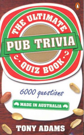 The Ultimate Pub Trivia Quiz Book by Tony Adams