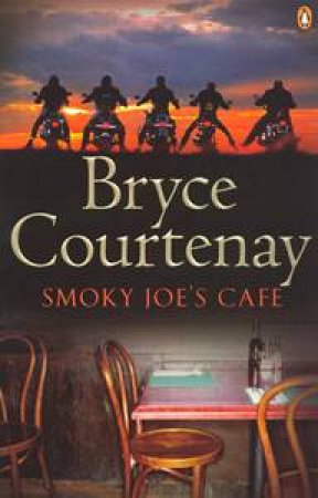 Smoky Joe's Cafe by Bryce Courtenay