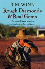 Rough Diamonds And Real Gems Extraordinary Stories of Ordinary Australians