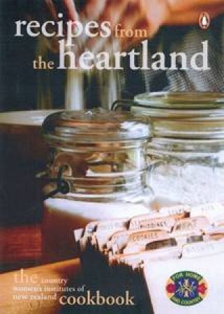 Recipes From The Heartland by NZ Federation of Womens Institutes Inc 