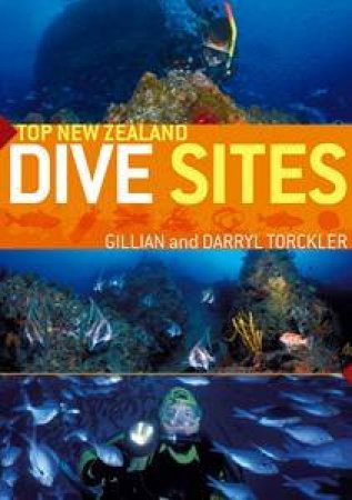 Top New Zealand Dive Sites by Gillian &  Darryl Torckler