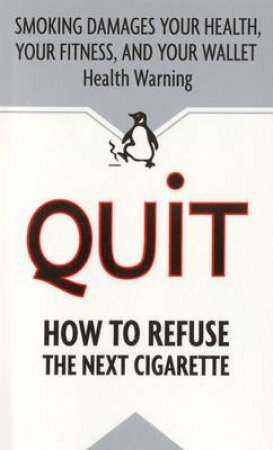 Quit: How to Refuse the Next Cigarette by Adderley Group