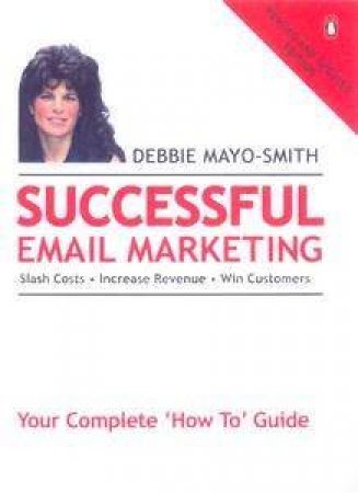 Successful Email Marketing - 2 Ed by Debbie Mayo-Smith