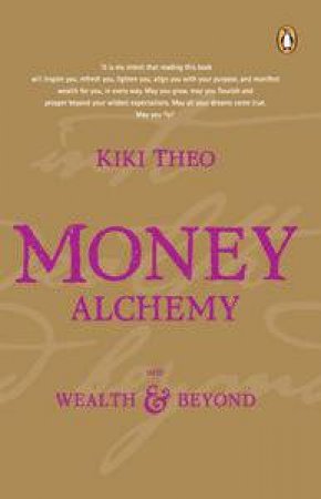 Money Alchemy: Wealth and Beyond by Kiki Theo