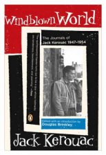 Windblown World The Journals Of Jack Kerouac 19471954