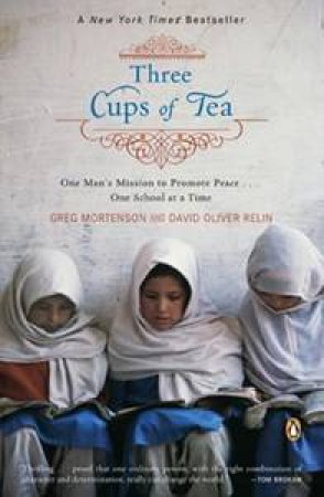 Three Cups Of Tea by Greg Mortenson & David Oliver Relin 