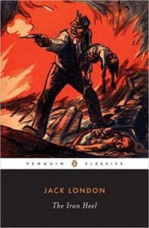 Penguin Classics: The Iron Heel by Jack London