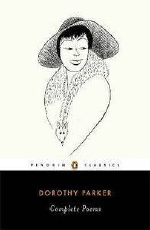 Penguin Classics: Complete Poems by Dorothy Parker