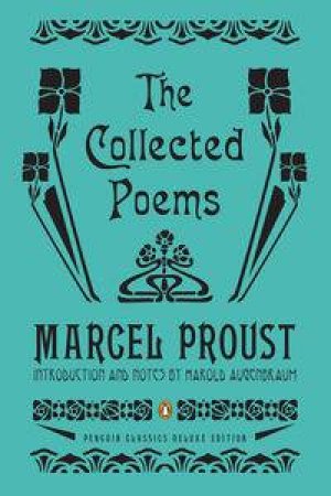 The Collected Poems (Penguin Classics Deluxe Edition) by Marcel Proust