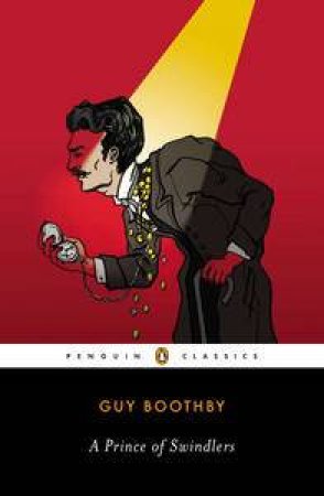 Penguin Classics: A Prince of Swindlers by Guy Boothby