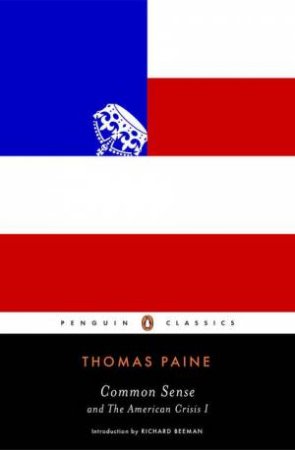 Common Sense: and The American Crisis I by Thomas Paine