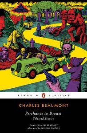 Penguins Classics: Perchance to Dream - Selected Stories by Charles Beaumont