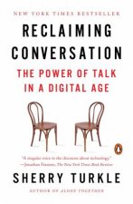 Reclaiming Conversation The Power Of Talk In A Digital Age