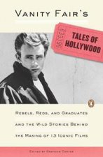 Vanity Fairs Tales of Hollywood Rebels Reds and Graduates and the Wild Stories Behind the Making of 13 Iconic Films