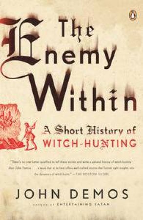 Enemy Within: A Short History of Witch-Hunting by John Demos