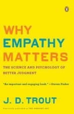 Why Empathy Matters The Science and Pshychology of Better Judgment