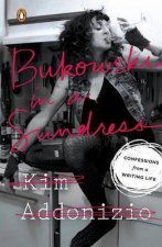 Bukowski In A Sundress Confessions From A Writing Life