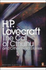 Penguin Modern Classics The Call Of Cthulhu And Other Weird Stories