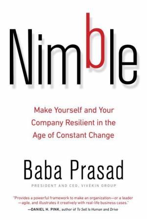 Nimble: Make Yourself and Your Company Resilient in the Age of Constant Change by Baba Prasad