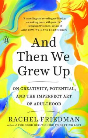 And Then We Grew Up by Rachel Friedman