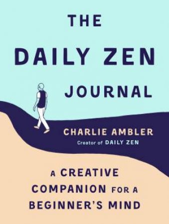 The Daily Zen Journal by Charlie Ambler