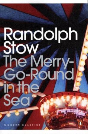 The Merry-Go-Round In The Sea by Randolph Stow