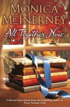 All Together Now by Monica McInerney