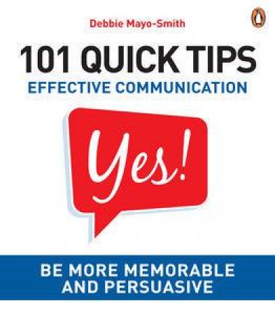 101 Quick Tips: Effective Communication by Debbie Mayo-Smith