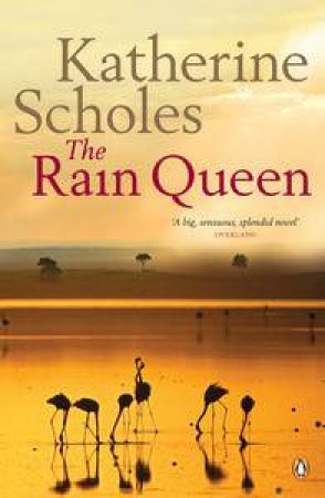 Rain Queen by Katherine Scholes