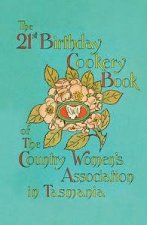 21st Birthday Cookery Book of The Country Womens Association in Tasmania