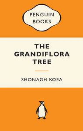 The Grandiflora Tree by Shonagh Koea