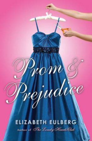 Prom and Prejudice by Elizabeth Eulberg