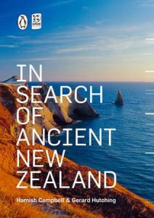 In Search of Ancient New Zealand by Hamish Campbell