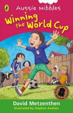 Aussie Nibbles: Winning The World Cup by David Metzenthen