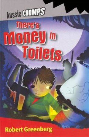 Aussie Chomp: There's Money In Toilets by Robert Greenberg