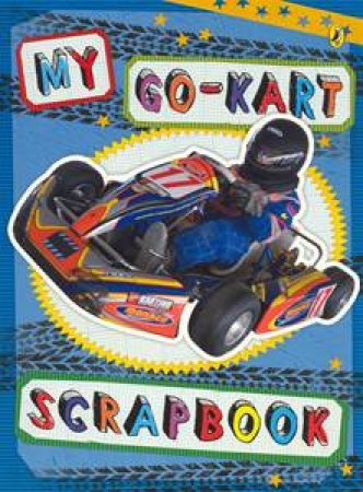 My Go-Kart Scrapbook by Jay Sanders