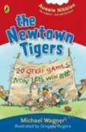 Aussie Nibbles: The Newtown Tigers by Michael Wagner