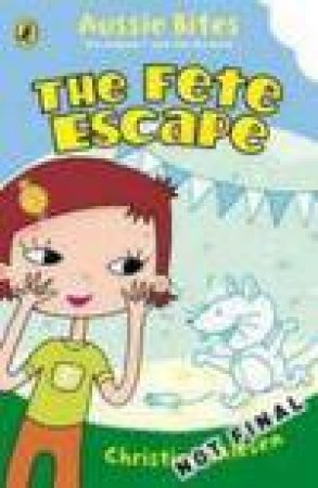 Aussie Bites: The Fete Escape by Christina Miesen