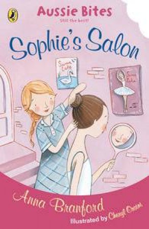 Aussie Bites: Sophie's Salon by Anna Branford