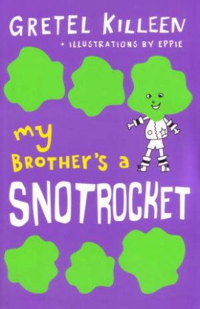 My Brother's a Snot Rocket 03 by Gretel Killeen