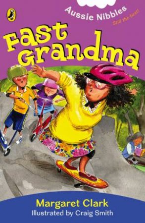 Aussie Nibbles: Fast Grandma by Margaret Clark & Craig Smith 