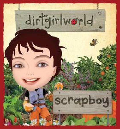 DirtGirlWorld: ScrapBoy Storybook by Group Australia Penguin