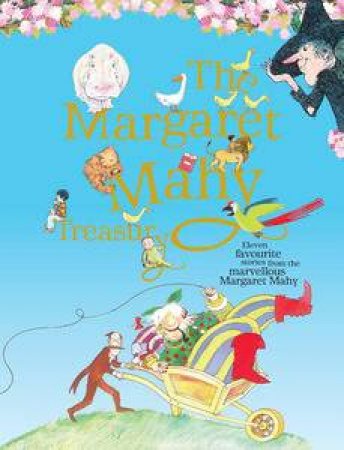 The Margaret Mahy Treasury by Margaret Mahy