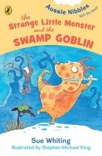 Aussie Nibbles The Strange Little Monster and the Swamp Goblin