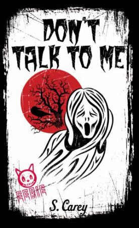 Eerie: Don't Talk to Me by S Carey