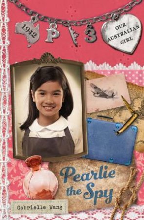 Pearlie the Spy by Gabrielle Wang & Lucia Masciullo 