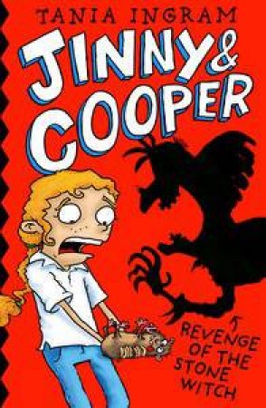 Jinny & Cooper: Revenge of the Stone Witch by Tania Ingram