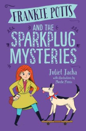 And The Sparkplug Mysteries by Juliet Jacka