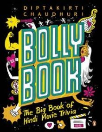 Bollybook: The Big Book of Hindi Movie Trivia by Diptakirti Chaudhuri