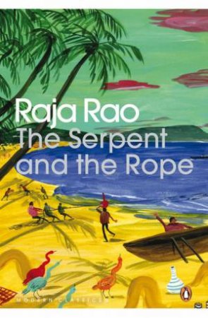 The Serpent and the Rope by Raja Rao